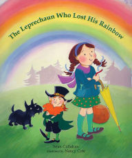 Title: The Leprechaun Who Lost His Rainbow, Author: Sean Callahan