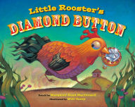 Title: Little Rooster's Diamond Button, Author: Margaret Read MacDonald