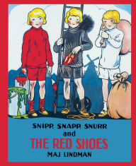 Title: Snipp, Snapp, Snurr and the Red Shoes, Author: Maj Lindman