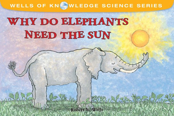 Why Do Elephants Need the Sun?