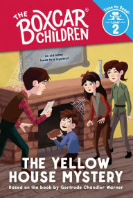 Title: The Yellow House Mystery: The Boxcar Children Time to Read, Level 2, Author: Gertrude Chandler Warner