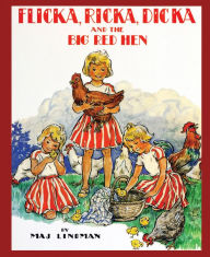 Title: Flicka, Ricka, Dicka and the Big Red Hen, Author: Maj Lindman