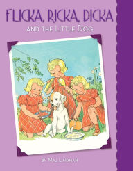 Title: Flicka, Ricka, Dicka and the Little Dog, Author: Maj Lindman