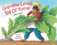 Title: Grandma Lena's Big Ol' Turnip, Author: Denia Lewis Hester