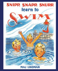 Title: Snipp, Snapp, Snurr Learn to Swim, Author: Maj Lindman