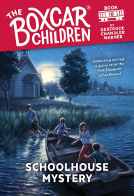 Schoolhouse Mystery (The Boxcar Children Series #10)