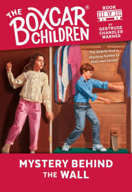 Title: Mystery Behind the Wall (The Boxcar Children Series #17), Author: Gertrude Chandler Warner