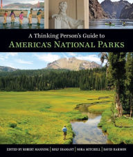 Title: A Thinking Person's Guide To America's National Parks, Author: Robert E. Manning Ph.D