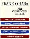 Title: Art Chronicles, 1954-1966 / Edition 1, Author: Frank O'Hara