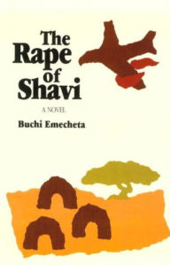 Title: The Rape of Shavi, Author: Buchi Emecheta