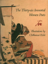 Title: The Thirty Six Immortal Women Poets, Author: Andrew J. Pekarik