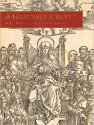 Title: A Heavenly Craft: The Woodcut in Early Printed Books, Author: Daniel De Simone