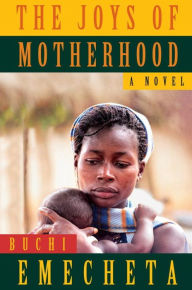 Title: The Joys of Motherhood, Author: Buchi Emecheta
