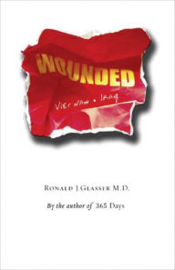 Title: Wounded: Vietnam to Iraq, Author: Ronald J. Glasser M.D.