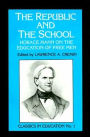 Republic and the School: Horace Mann on the Education of Free Men / Edition 1