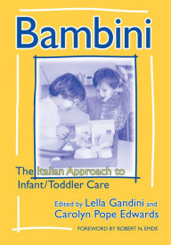 Title: Bambini: The Italian Approach to Infant/Toddler Care / Edition 1, Author: Lella Gandini