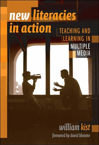 New Literacies in Action: Teaching and Learning in Multiple Media / Edition 1