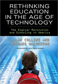 Title: Rethinking Education in the Age of Technology: The Digital Revolution and Schooling in America, Author: COLLINS