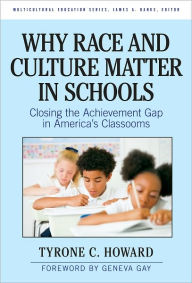 Title: The Leadership & Learning Center: Book Why Race & Culture Matter School: Closing Achievemnet Gap America Classroom / Edition 1, Author: HOWARD