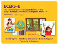 Title: ECERS-E: The Four Curricular Subscales Extension to the Early Childhood Environment Rating Scale (ECERS-R) with Planning Notes, Author: Kathy Sylva