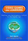 Video Games and Learning: Teaching and Participatory Culture in the Digital Age