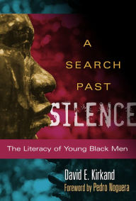 Tagalog e-books free download A Search Past Silence: The Literacy of Young Black Men 9780807754078  (English Edition) by David E. Kirkland