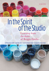 Title: In the Spirit of the Studio: Learning from the Atelier of Reggio Emilia / Edition 2, Author: Lella Gandini