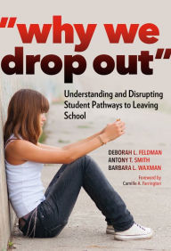 Title: Why We Drop Out: Understanding and Disrupting Student Pathways to Leaving School, Author: Deborah L. Feldman