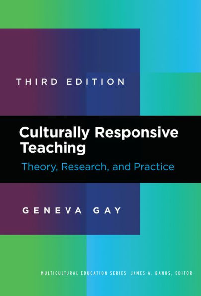 Culturally Responsive Teaching: Theory, Research, and Practice / Edition 3