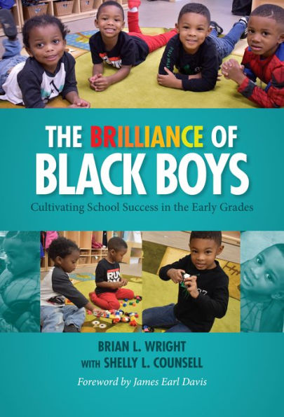 the Brilliance of Black Boys: Cultivating School Success Early Grades