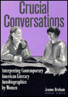 Crucial Conversions: Interpreting Contemporary American Literary Autobiographies by Women