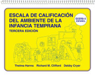 Title: Escala de Calificación del Ambiente de la Infancia Temprana: (ECERS-3 Español) / Edition 3, Author: Thelma Harms