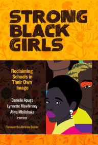 Free mp3 book download Strong Black Girls: Reclaiming Schools in Their Own Image by Danielle Apugo, Lynnette Mawhinney