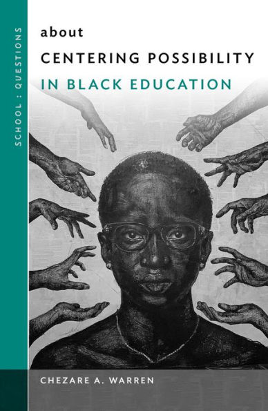 about Centering Possibility Black Education