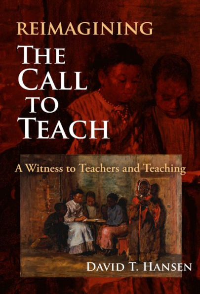 Reimagining The Call to Teach: A Witness Teachers and Teaching