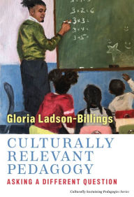 Free itune audio books download Culturally Relevant Pedagogy: Asking a Different Question by  RTF PDF 9780807765913 (English Edition)