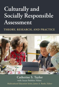 Title: Culturally and Socially Responsible Assessment: Theory, Research, and Practice, Author: Catherine S. Taylor