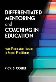 Free downloadable books for ipod touch Differentiated Mentoring and Coaching in Education: From Preservice Teacher to Expert Practitioner 9780807767184 by Vicki S. Collet CHM FB2