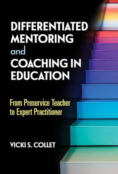 Differentiated Mentoring and Coaching Education: From Preservice Teacher to Expert Practitioner