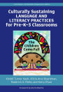 Culturally Sustaining Language and Literacy Practices for Pre-K-3 Classrooms: The Children Come Full