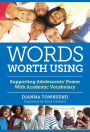 Words Worth Using: Supporting Adolescents' Power With Academic Vocabulary