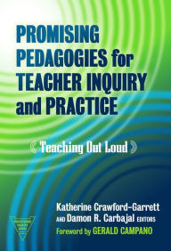 Download books free android Promising Pedagogies for Teacher Inquiry and Practice: Teaching Out Loud