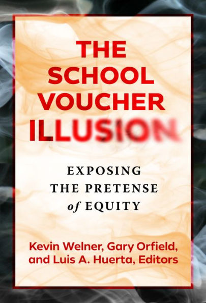 the School Voucher Illusion: Exposing Pretense of Equity