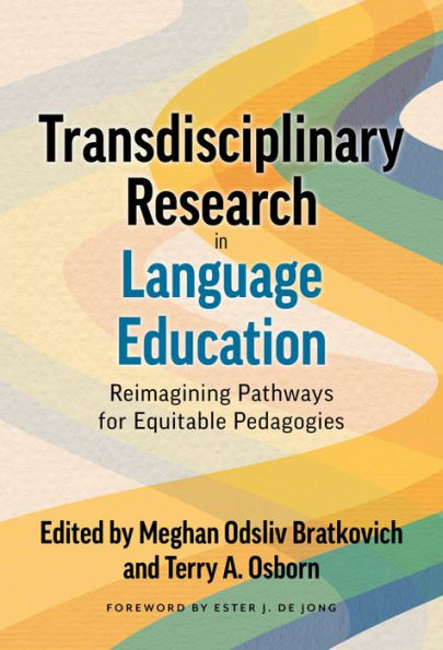 Transdisciplinary Research Language Education: Reimagining Pathways for Equitable Pedagogies