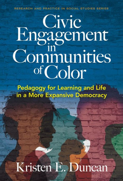 Civic Engagement Communities of Color: Pedagogy for Learning and Life a More Expansive Democracy