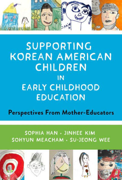 Supporting Korean American Children Early Childhood Education: Perspectives From Mother-Educators