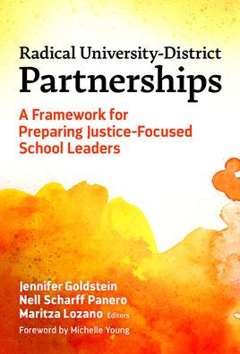 Radical University-District Partnerships: A Framework for Preparing Justice-Focused School Leaders