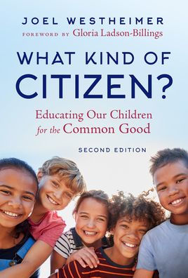 What Kind of Citizen?: Educating Our Children for the Common Good