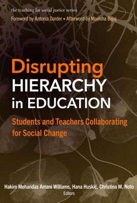 Disrupting Hierarchy Education: Students and Teachers Collaborating for Social Change