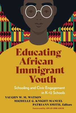 Educating African Immigrant Youth: Schooling and Civic Engagement in K-12 Schools